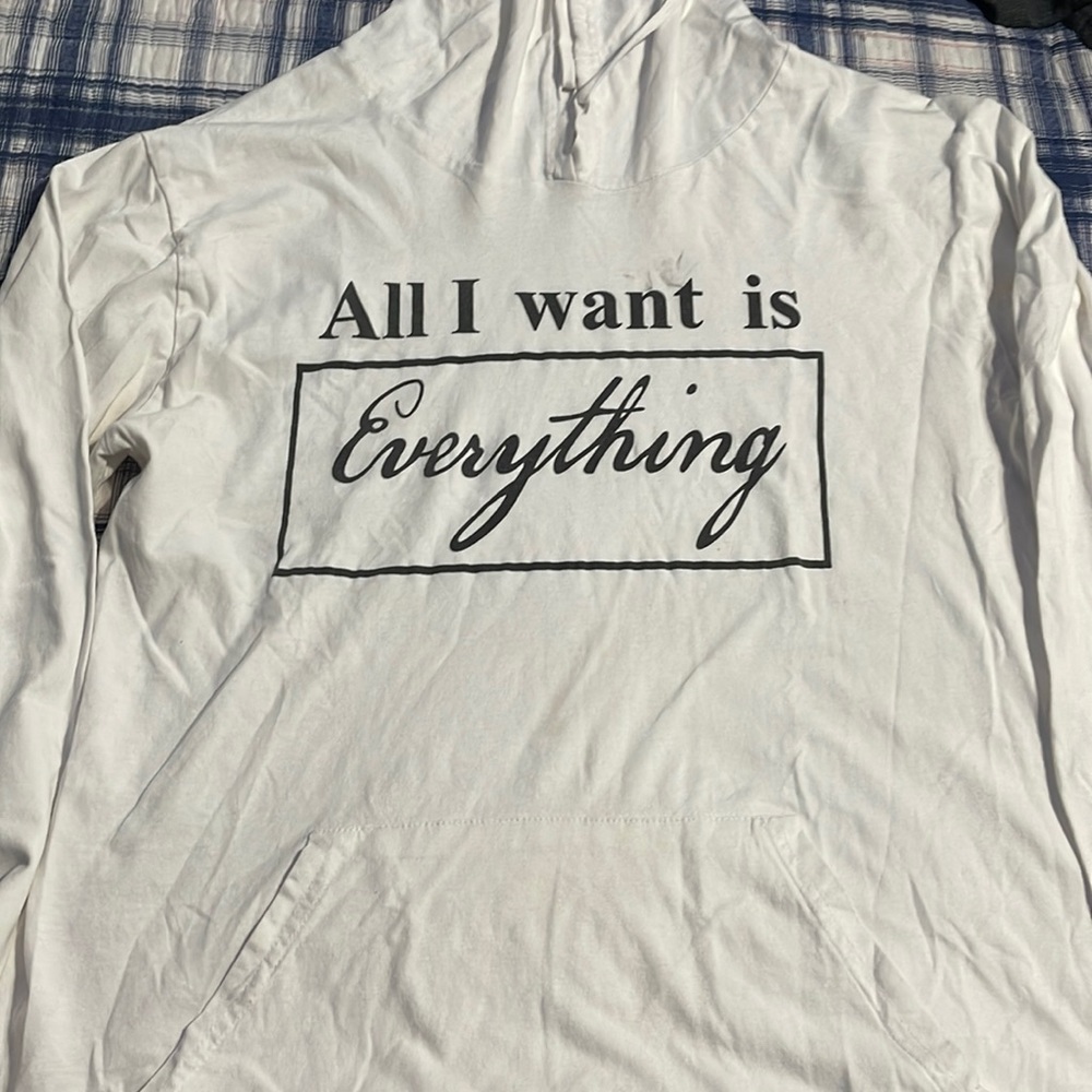 All I want is everything hooded shirt
